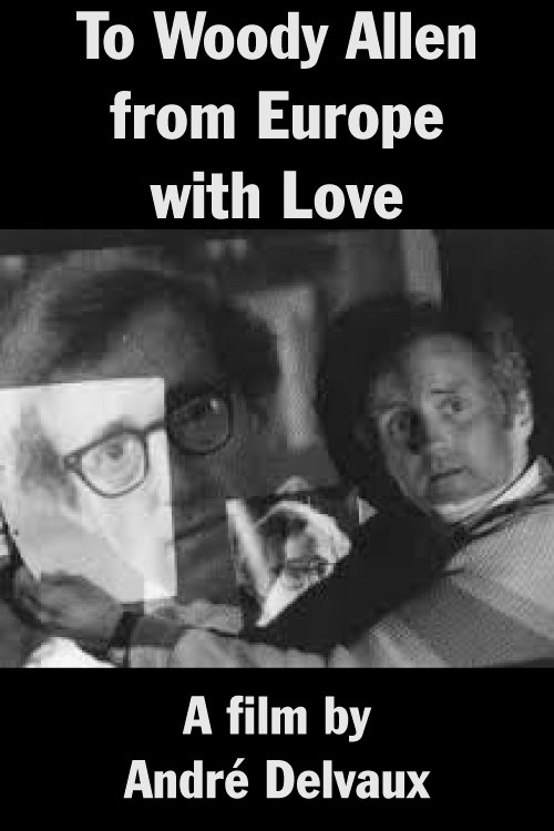 Постер To Woody Allen from Europe with Love